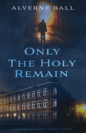 Only the Holy Remain