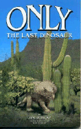 Only: The Last Dinosaur