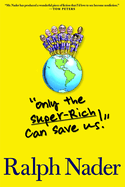Only the Super-Rich Can Save Us!