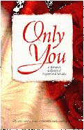 Only You: A Valentine's Day Collection of Inspirational Novellas - Laity, Sally, and Lough, Loree, and Smith, Debra White