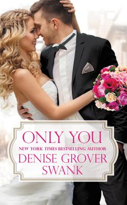 Only You - Swank, Denise Grover