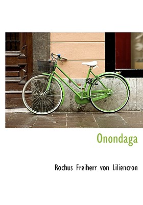 Onondaga - Liliencron, Rochus Freiherr Von