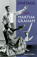 Onstage with Martha Graham