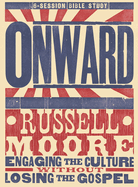 Onward - Bible Study Book: Engaging the Culture Without Losing the Gospel