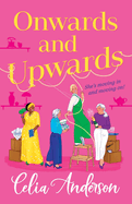 Onwards and Upwards: A BRAND NEW hilarious, uplifting read from Celia Anderson for 2025