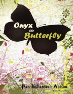 Onyx the Butterfly - Watson, Jean, Dr., PhD, RN, Faan