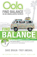 Oola Find Balance: Find Balance in an Unbalanced World--The Seven Areas You Need to Balance and Grow to Live the Life of Your Dreams