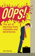 Oops!: The Art of Learning from Mistakes and Adventures
