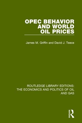 OPEC Behaviour and World Oil Prices - Griffin, James M., and Teece, David J.