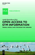 Open Access to STM Information: Trends, Models and Strategies for Libraries