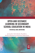 Open and Distance Learning in Secondary School Education in India: Potentials and Limitations