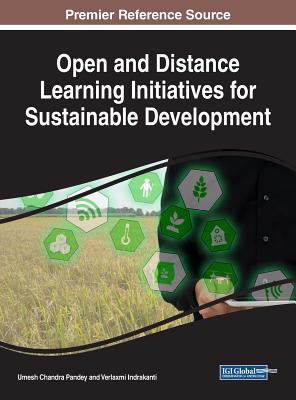 Open and Distance Learning Initiatives for Sustainable Development - Pandey, Umesh Chandra (Editor), and Indrakanti, Verlaxmi (Editor)