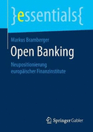 Open Banking: Neupositionierung Europ?ischer Finanzinstitute