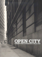Open City: Street Photographs Since 1950 - Dicorcia, Philip-Lorca (Photographer), and Donovan, Terence (Photographer), and Henderson, Nigel (Photographer)
