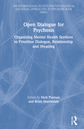 Open Dialogue for Psychosis: Organising Mental Health Services to Prioritise Dialogue, Relationship and Meaning