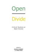 Open Divide: Critical Studies on Open Access