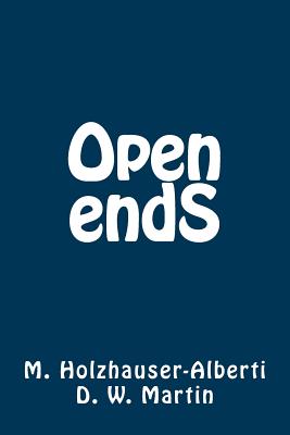 Open Ends - Martin, Doug, and Holzhauser-Alberti, Michael