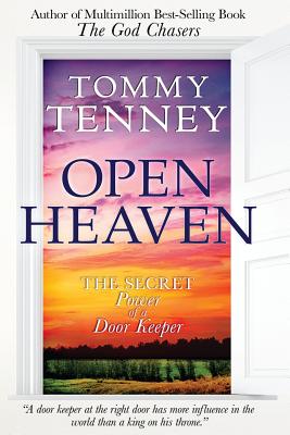 Open Heaven: The Secret Power of a Door Keeper - Tenney, Tommy
