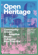 Open Heritage: Community-Driven Adaptive Reuse in Europe: Best Practice