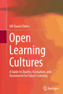 Open Learning Cultures: A Guide to Quality, Evaluation, and Assessment for Future Learning
