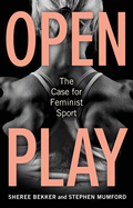 Open Play: The Case for Feminist Sport