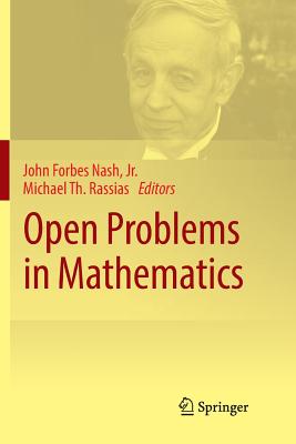 Open Problems in Mathematics - Nash Jr, John Forbes (Editor), and Rassias, Michael Th (Editor)