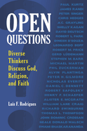 Open Questions: Diverse Thinkers Discuss God, Religion, and Faith