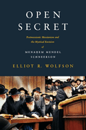Open Secret: Postmessianic Messianism and the Mystical Revision of Mena em Mendel Schneerson