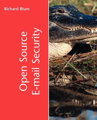 Open Source E-mail Security - Blum, Richard