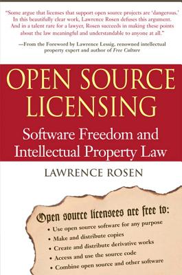 Open Source Licensing: Software Freedom and Intellectual Property Law - Rosen, Lawrence