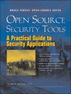 Open Source Security Tools: A Practical Guide to Security Applications