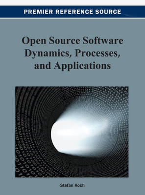 Open Source Software Dynamics, Processes, and Applications - Koch, Stefan (Editor)