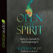 Open to the Spirit: God in Us, God with Us, God Transforming Us