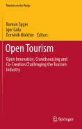 Open Tourism: Open Innovation, Crowdsourcing and Co-Creation Challenging the Tourism Industry