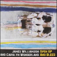 Open Up & Bleed - James Williamson/Carolyn Wonderland