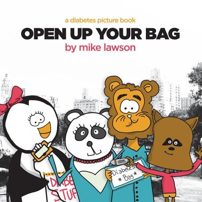 Open Up Your Bag: A Diabetes Picture Book - Lawson, Michael