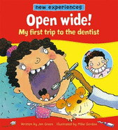 Open Wide!: My First Trip to the Dentist