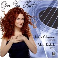 Open Your Heart - Laura Claycomb (soprano); Marc Teicholz (guitar)