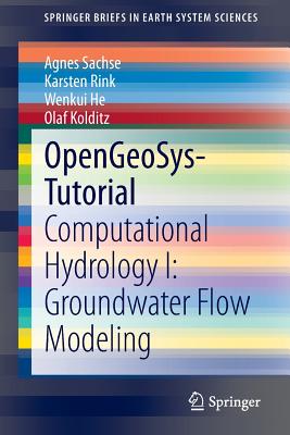 Opengeosys-Tutorial: Computational Hydrology I: Groundwater Flow Modeling - Sachse, Agnes, and Rink, Karsten, and He, Wenkui