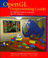 OpenGL Programming Guide: The Official Guide to Learning OpenGL, Release 1 - OpenGL Architecture Review Board, and Neider, Jackie, and Davis, Tom