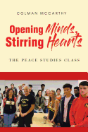 Opening Minds, Stirring Hearts: The Peace Studies Class