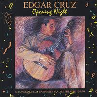 Opening Night, Vol. 1 - Edgar Cruz