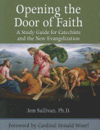 Opening the Door of Faith: A Study Guide for Catechists and the New Evangelization