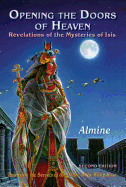 Opening the Doors of Heaven: The Revelations of the Mysteries of Isis (Second Edition)