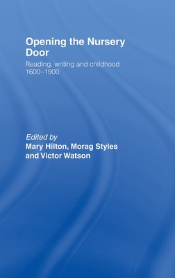 Opening the Nursery Door - Hilton, Mary, and Styles, Morag, and Watson, Victor