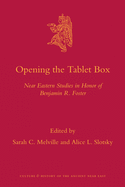 Opening the Tablet Box: Near Eastern Studies in Honor of Benjamin R. Foster