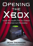 Opening the Xbox: Inside Microsoft's Plan to Unleash an Entertainment Revolution