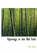 Openings in the Old Trail