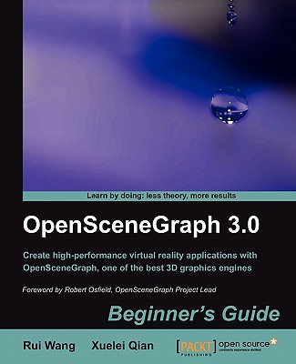 OpenSceneGraph 3.0: Beginner's Guide - Wang, Rui, and Qian, Xuelei