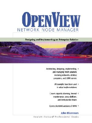 Openview Network Node Manager: Designing and Implementing an Enterprise Solution - Blommers, John